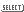 Select